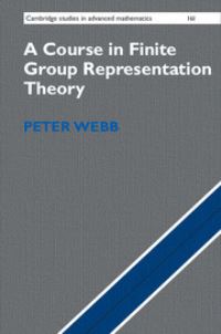 Book Cover for A Course in Finite Group Representation Theory by Peter Webb