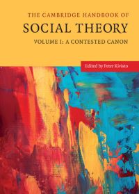 Book Cover for The Cambridge Handbook of Social Theory. Volume 1 A Contested Canon by Peter Kivisto