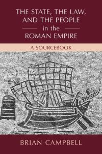 Book Cover for The State, the Law, and the People in the Roman Empire by Brian Campbell