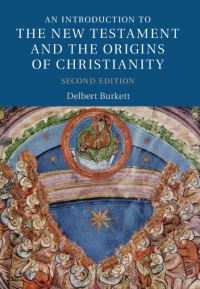 Book Cover for An Introduction to the New Testament and the Origins of Christianity by Delbert Royce Burkett
