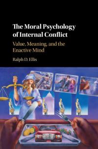 Book Cover for The Moral Psychology of Internal Conflict by Ralph D Ellis
