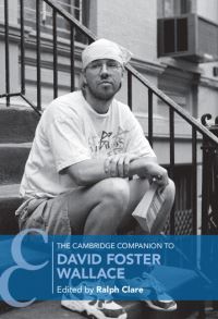 Book Cover for The Cambridge Companion to David Foster Wallace by Ralph Clare