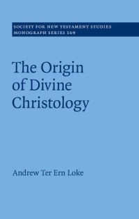 Book Cover for The Origin of Divine Christology by Andrew Ter Ern Loke