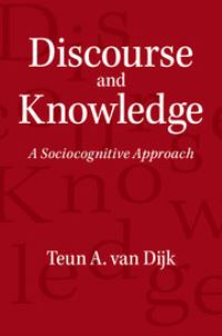 Book Cover for Discourse and Knowledge by Teun A van Dijk