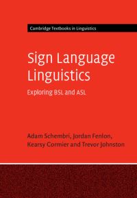 Book Cover for Sign Language Linguistics by Adam Schembri, Trevor A Johnston, Jordan Fenlon, Kearsy Cormier