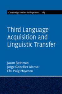 Book Cover for Third Language Acquisition and Linguistic Transfer by Jason Rothman, Jorge González Alonso, Eloi PuigMayenco