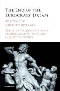 Book Cover for The End of the Eurocrats' Dream by Damian Chalmers, Markus Jachtenfuchs, Christian Joerges
