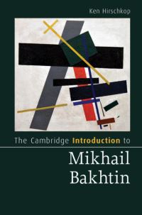 Book Cover for The Cambridge Introduction to Mikhail Bakhtin by Ken Hirschkop