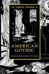 Book Cover for The Cambridge Companion to American Gothic by Jeffrey Andrew Weinstock