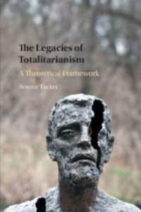 Book Cover for The Legacies of Totalitarianism by Aviezer Tucker