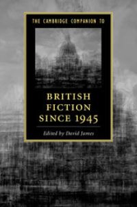 Book Cover for The Cambridge Companion to British Fiction Since 1945 by David James