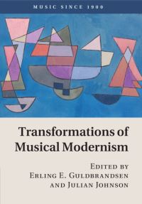 Book Cover for Transformations of Musical Modernism by Erling E Guldbrandsen, Julian Johnson