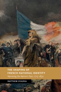 Book Cover for The Shaping of French National Identity by Matthew DAuria