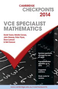 Book Cover for Cambridge Checkpoints VCE Specialist Mathematics 2014 by Neil Duncan, David Tynan, Natalie Caruso, John Dowsey, Peter Flynn, Dean Lamson, Philip Swedosh