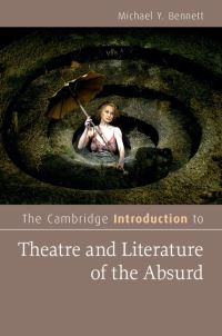Book Cover for The Cambridge Introduction to Theatre and Literature of the Absurd by Michael Y Bennett