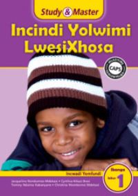 Book Cover for Study & Master Incindi Yolwimi LwesiXhosa Ibanga Loku-1 Incwadi Yomfundi by Jacqueline Nondumiso Mdekazi, Cynthia Nikazi Booi, Tommy Ndzima Kabanyane, Christina Ntombomzi Mdekazi