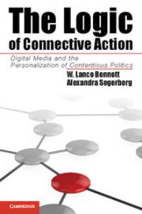 Book Cover for The Logic of Connective Action by W Lance Bennett, Alexandra Segerberg