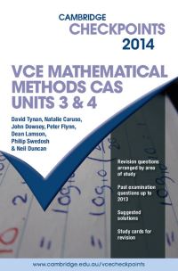 Book Cover for Cambridge Checkpoints VCE Mathematical Methods CAS Units 3 and 4 2014 by Neil Duncan, David Tynan, Natalie Caruso, John Dowsey, Peter Flynn, Dean Lamson, Philip Swedosh