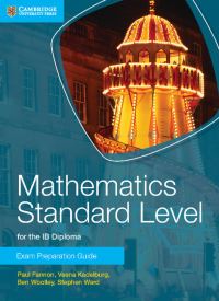 Book Cover for Mathematics Standard Level for the IB Diploma by Paul Fannon, Vesna Kadelburg, Ben Woolley, Stephen Ward