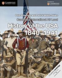Book Cover for Cambridge International AS Level History of the USA 1840-1941. Coursebook by Peter Browning, Patrick WalshAtkins