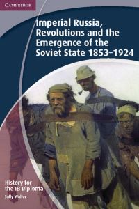 Book Cover for Imperial Russia, Revolutions and the Emergence of the Soviet State, 1853-1924 by Sally Waller