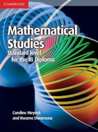 Book Cover for Mathematical Studies. Standard Level for the IB Diploma by Caroline Meyrick, Kwame Dwamena