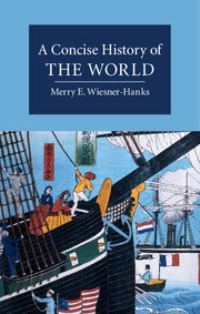 Book Cover for A Concise History of the World by Merry E WiesnerHanks