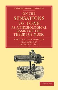 Book Cover for On the Sensations of Tone as a Physiological Basis for the Theory of Music by Hermann L F Helmholtz
