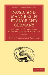Book Cover for Music and Manners in France and Germany by Henry Fothergill Chorley