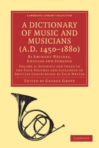 Book Cover for A Dictionary of Music and Musicians (A.D. 1450-1880) by George Grove