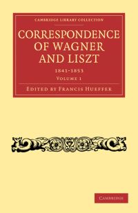 Book Cover for 1841-1853. Correspondence of Wagner and Liszt by Richard Wagner, Franz Liszt