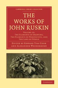 Book Cover for The Elements of Drawing and The Laws of Fésole. The Works of John Ruskin by John Ruskin