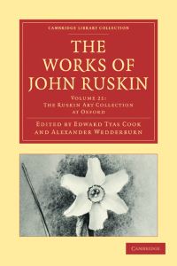 Book Cover for The Ruskin Art Collection at Oxford. The Works of John Ruskin by John Ruskin