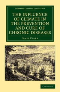 Book Cover for The Influence of Climate in the Prevention and Cure of Chronic Diseases by James Clark