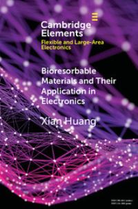 Book Cover for Bioresorbable Materials and Their Application in Electronics by Xian Huang