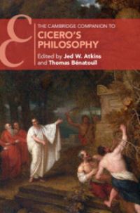 Book Cover for The Cambridge Companion to Cicero's Philosophy by Jed W Atkins, Thomas Bénatouïl