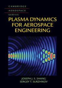 Book Cover for Plasma Dynamics for Aerospace Engineering by Joseph J S Shang, S T Surzhikov