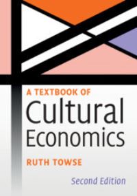 Book Cover for A Textbook of Cultural Economics by Ruth Towse