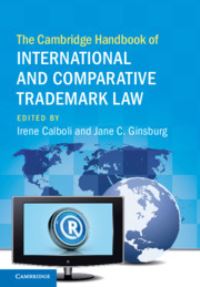 Book Cover for The Cambridge Handbook of International and Comparative Trademark Law by Irene Calboli, Jane C. Ginsburg