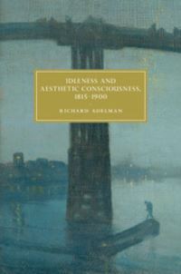 Book Cover for Idleness and Aesthetic Consciousness, 1815-1900 by Richard Adelman