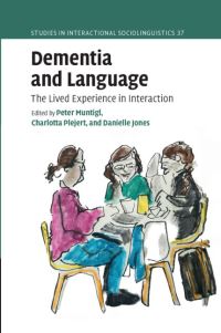 Book Cover for Dementia and Language by Peter Muntigl, Charlotta Plejert, Danielle Jones
