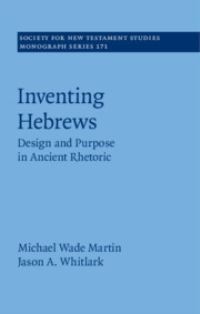 Book Cover for Inventing Hebrews by Michael W. Martin, Jason A. Whitlark