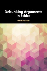 Book Cover for Debunking Arguments in Ethics by Hanno Sauer