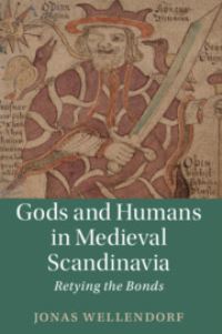 Book Cover for Gods and Humans in Medieval Scandinavia by Jonas Wellendorf