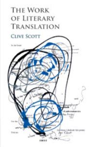 Book Cover for The Work of Literary Translation by Clive Scott
