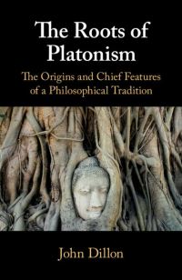 Book Cover for The Roots of Platonism by John M Dillon