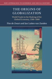 Book Cover for The Origins of Globalization by Pim De Zwart, J L van Zanden