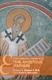 Book Cover for The Cambridge Companion to the Apostolic Fathers by Michael F Bird, Scott D Harrower