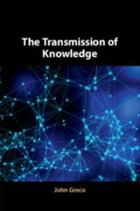 Book Cover for The Transmission of Knowledge by John Greco