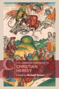 Book Cover for The Cambridge Companion to Christian Heresy by Richard Flower